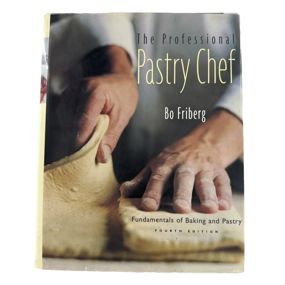 The Professional Pastry‎ Chef Fundamentals by Bo Friberg Hardcover
